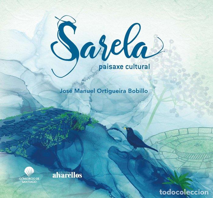 Libros: SARELA PAISAXE CULTURAL - ORTIGUEIRA BOBILLO, JOSE MANUEL