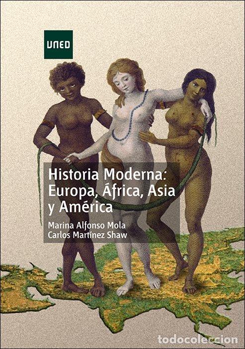 Livros: HISTORIA MODERNA EUROPA AFRICA ASIA Y AMERICA - MARTINEZ SHAW, CARLOS