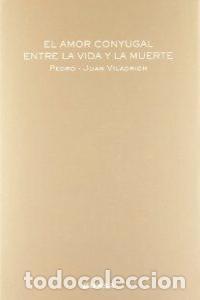 Livros: AMOR CONYUGAL ENTRE LA VIDA Y LA MUERTE 2&ordf;ED - VILADRICH, PEDRO JUAN