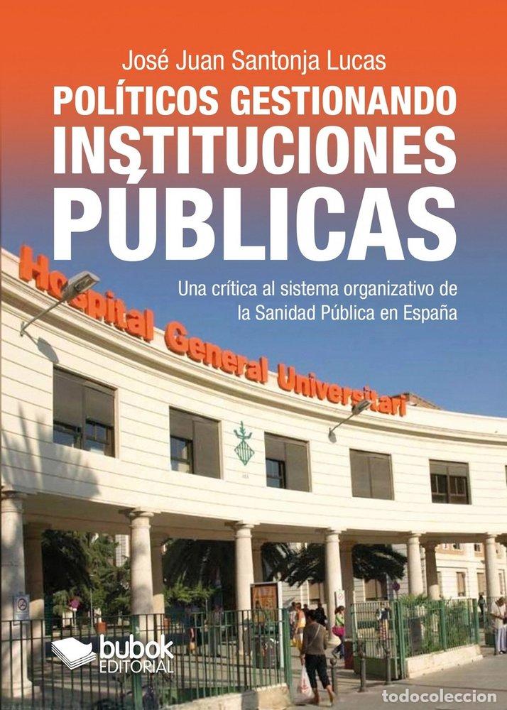 Livres: POLITICOS GESTIONANDO INSTITUCIONES PUBLICAS - SANTONJA LUCAS, JOSE JUAN
