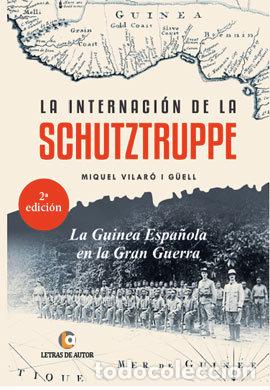 Livros: LA INTERNACION DE LA SCHUTZTRUPPE - VILARO I G&Uuml;ELL, MIQUEL