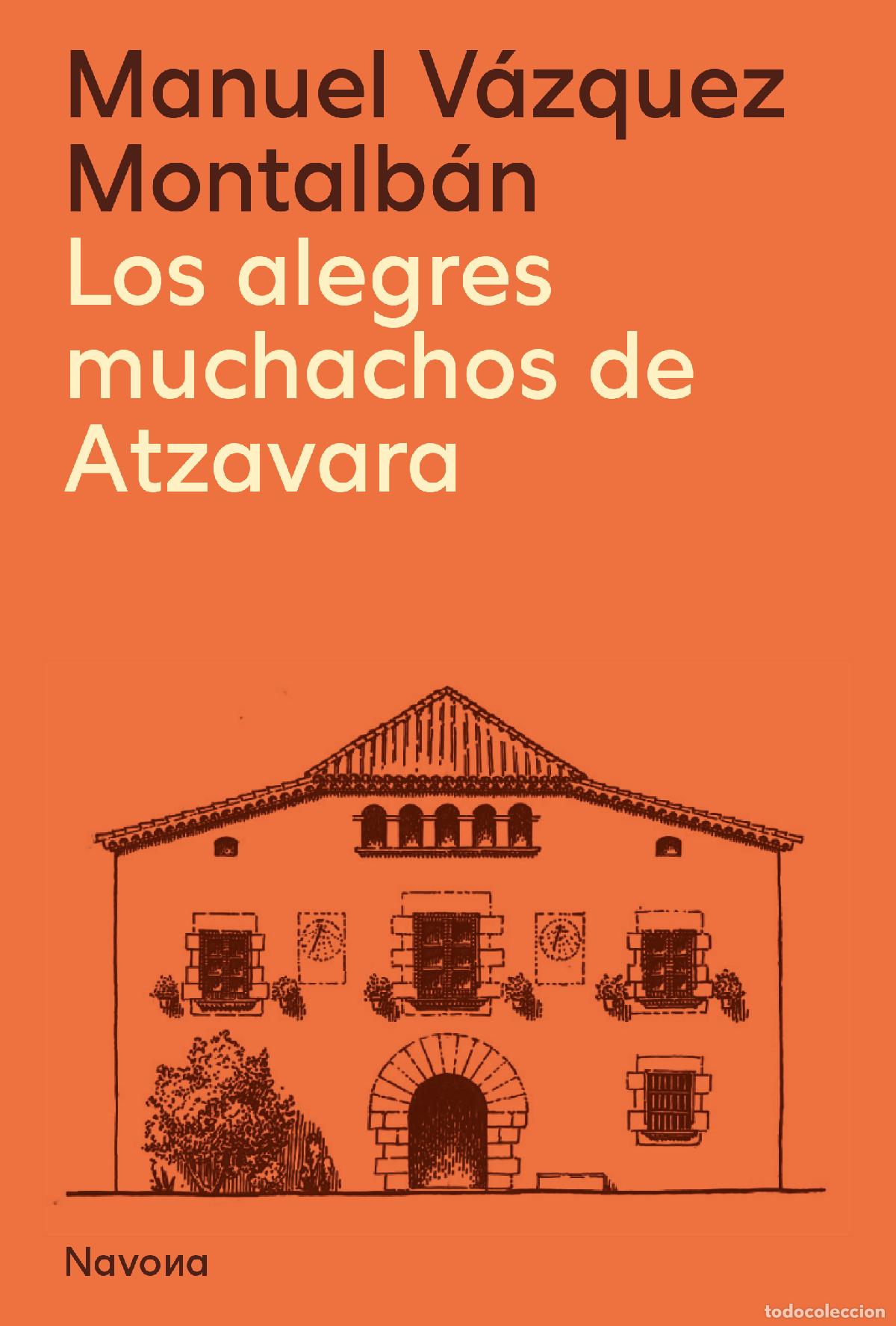 books: LOS ALEGRES MUCHACHOS DE ATZAVARA - V&aacute;zquez Montalb&aacute;n, Manuel
