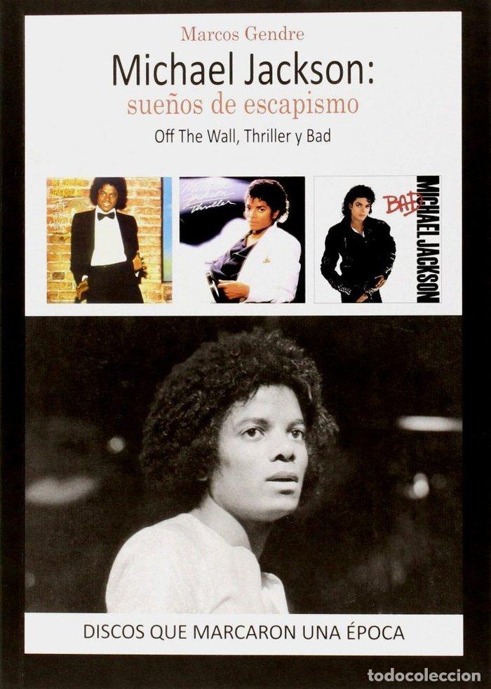 books: MICHAEL JACKSON SUE&Ntilde;OS DE ESCAPISMO OFF THE WALL THRILLER - GENDRE, MARCOS