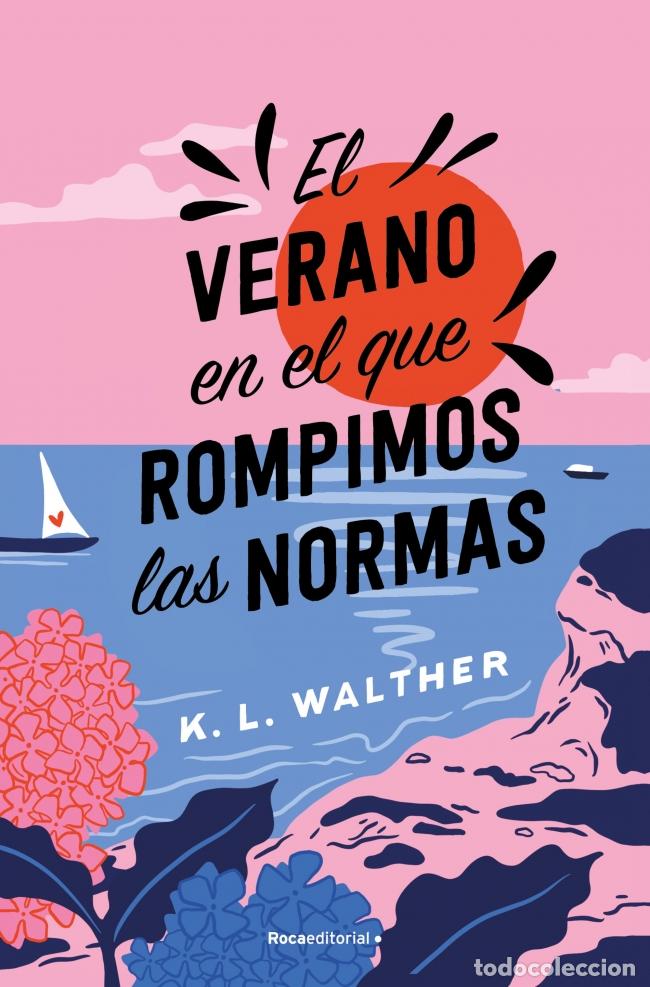 books: EL VERANO EN EL QUE ROMPIMOS LAS NORMAS - Walther, K L