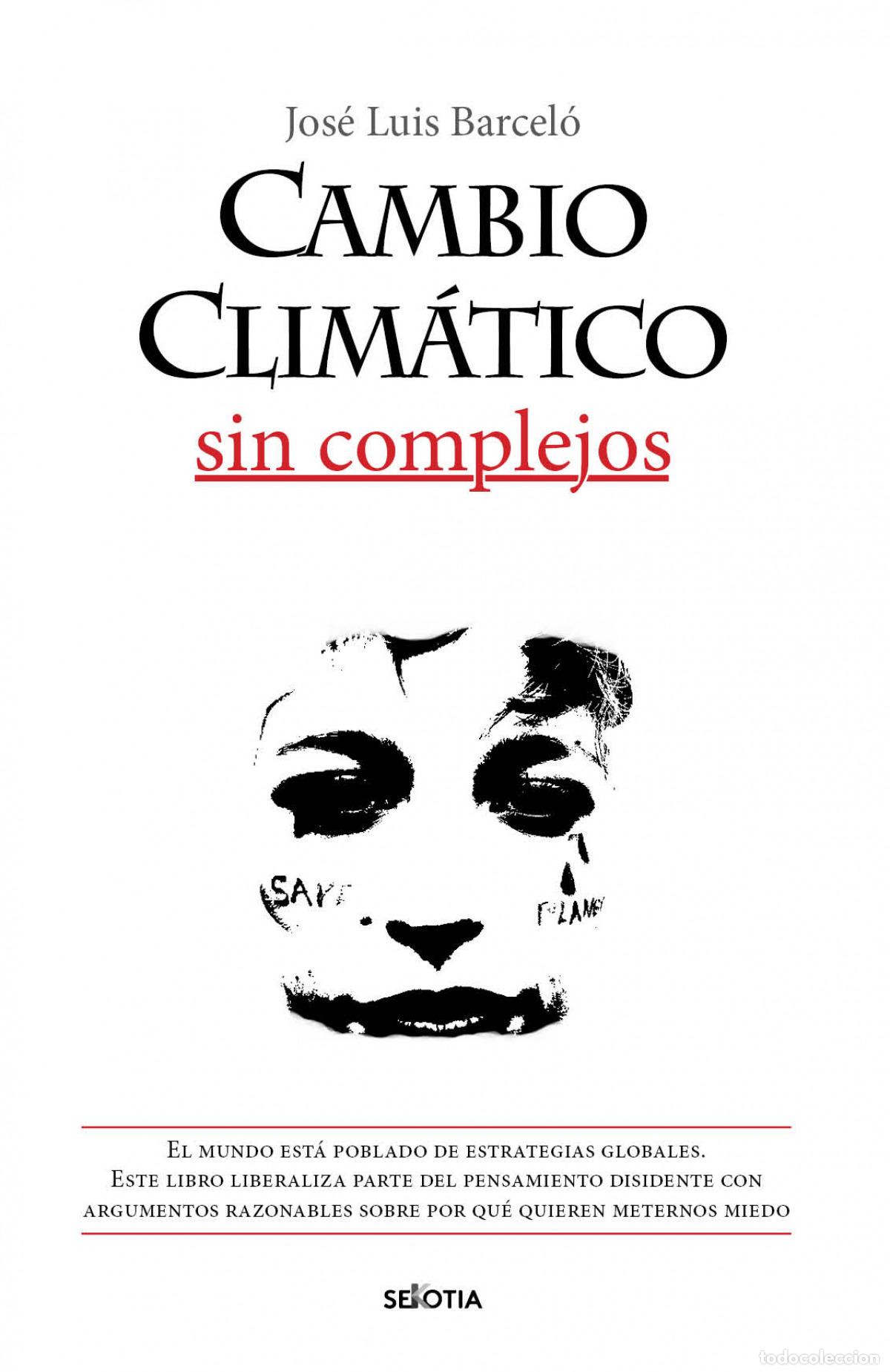 Libri: CAMBIO CLIM&Aacute;TICO SIN COMPLEJOS - Jos&eacute; Luis Barcel&oacute; Mezquita