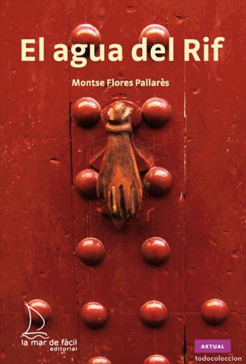 Livros: EL AGUA DEL RIF - Flores Palleres, Montse