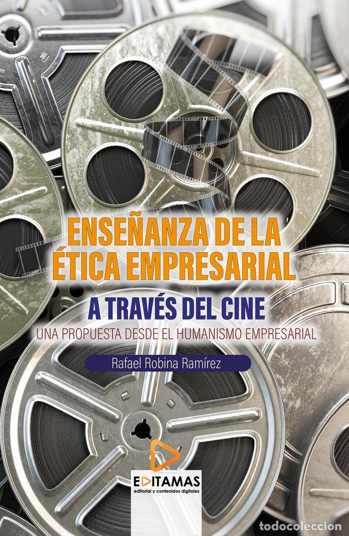 B&uuml;cher: LA ENSE&Ntilde;ANZA DE LA ETICA EMPRESARIAL A TRAVES DEL CINE - ROBINA RAMIREZ, RAFAEL