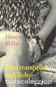 Livros: DIAS TRANQUILOS EN CLICHY - MILLER, HENRY