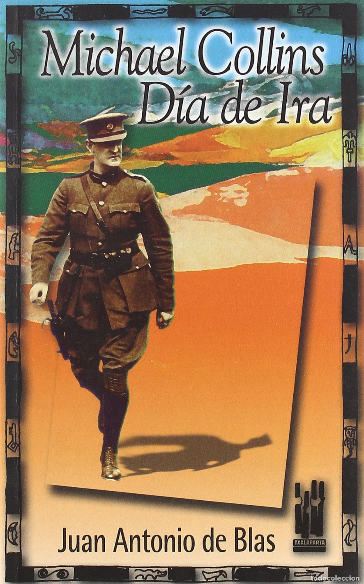 Libros: MICHAEL COLLINS. D&Iacute;AS DE IRA. - Juan Antonio de Blas