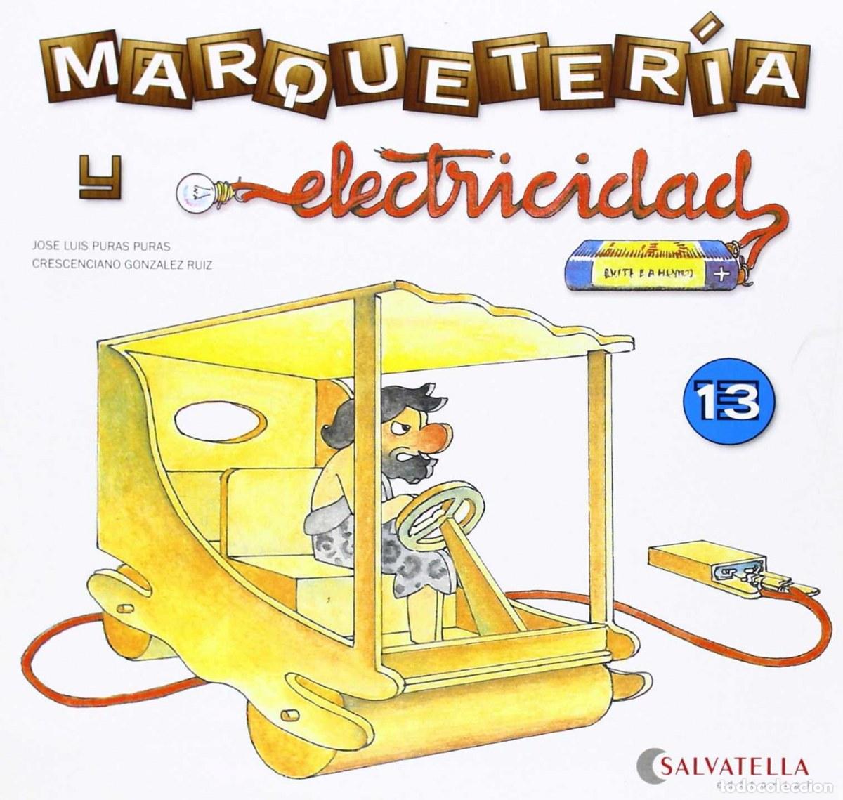 Libros: MARQUETERIA Y ELECTRICIDAD 13 - PURAS, JOSE LUIS