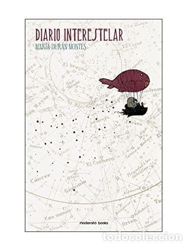 Libros: Diario interestelar -Dur&aacute;n Montes, Mar&iacute;a
