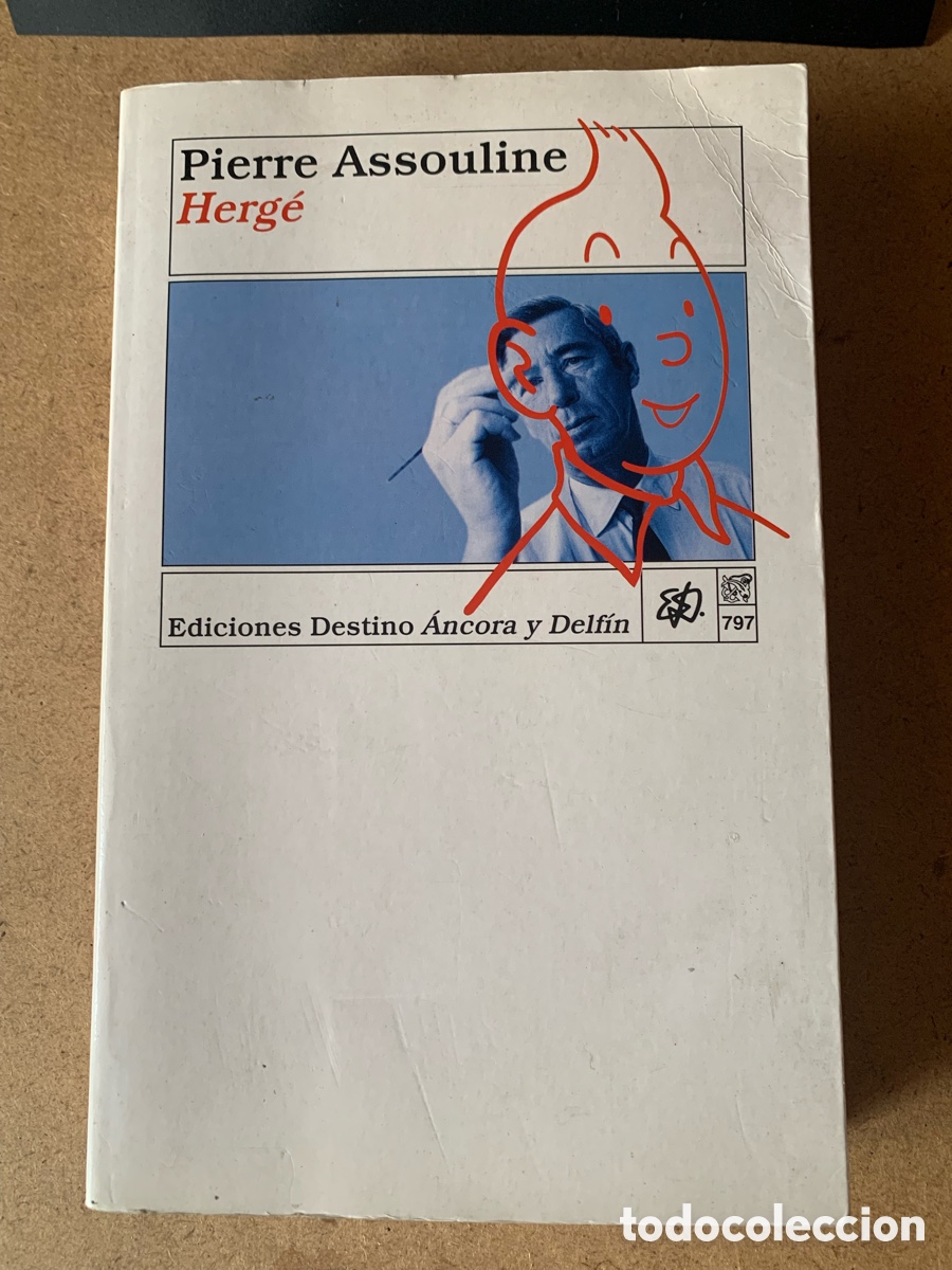 Libros: LIBRO HERGE. PIERRE ASSOULINE. EDITORIAL DESTINO. A&Ntilde;O 1997.