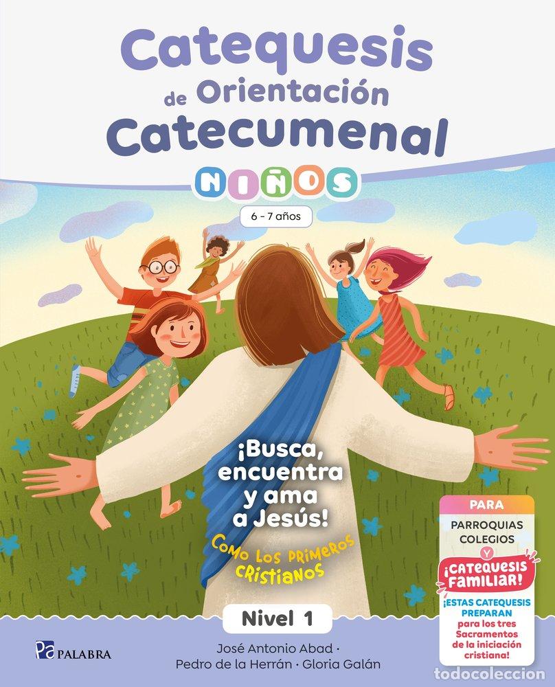 Libri: CATEQUESIS DE ORIENTACION CATECUMENAL NIVEL 1 NI&Ntilde;OS - JOSE ANTONIO ABAD IBA&Ntilde;EZ