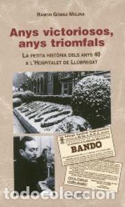Livres: ANYS VICTORIOSOS, ANYS TRIOMFALS - GOMEZ MOLINA, RAMON