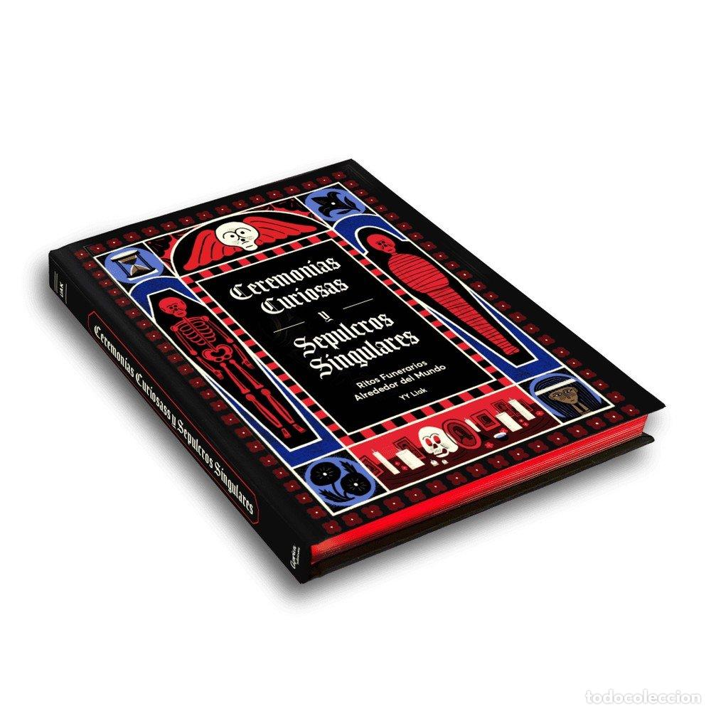 Libri: CEREMONIAS CURIOSAS Y SEPULCROS SINGULARES - LIAK, YY