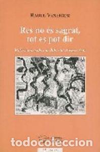 Livres: RES NO ES SAGRAT, TOT ES POT DIR - VANEIGEM, RAOUL