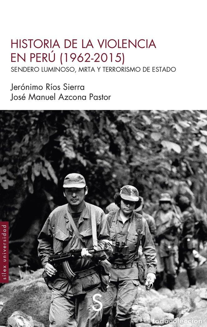 Libri: HISTORIA DE LA VIOLENCIA EN PERU 1962 2015 - RIOS SIERRA, JERONIMO