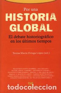 Libri: POR UNA HISTORIA GLOBAL - ORTEGA LOPEZ, TERESA MARIA