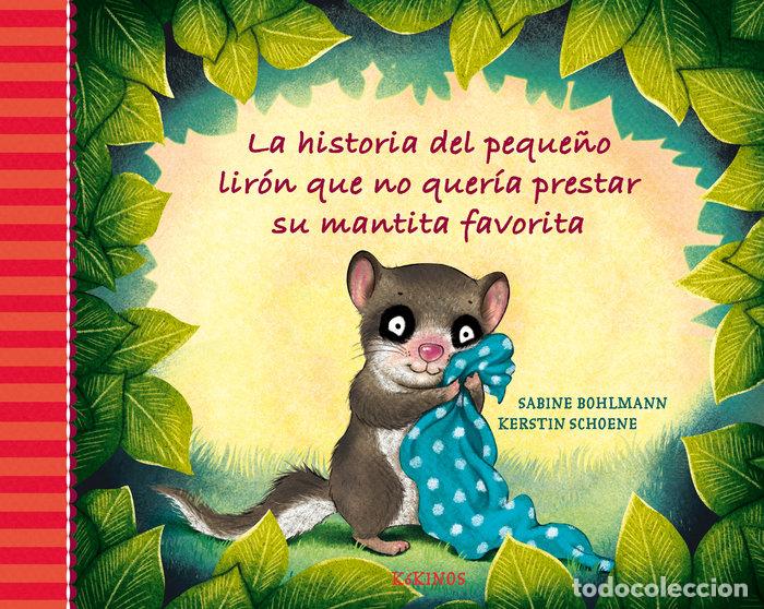Libri: HISTORIA DEL PEQUE&Ntilde;O LIRON QUE NO QUERIA PRESTAR SU MANTA - BOHLMANN, SABINE