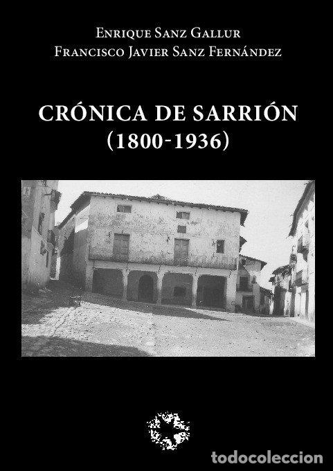 Livres: CRONICA DE SARRION 1800 1936 - SANZ GALLUR, ENRIQUE