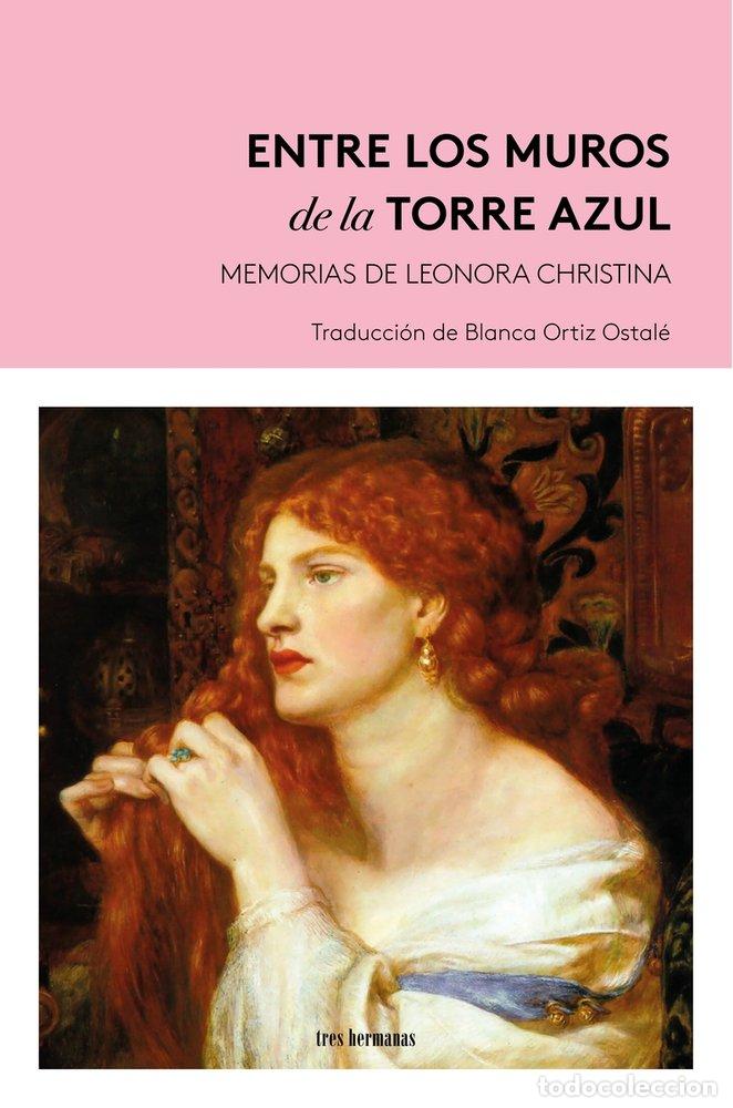 Livros: ENTRE LOS MUROS DE LA TORRE AZUL - ULFELDT, LEONORA CHRISTINA