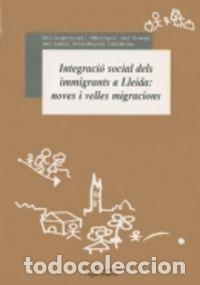Libros: INTEGRACIO SOCIAL DELS IMMIGRANTS A LLEIDA: NOVES I VELLES M - AA.VV.