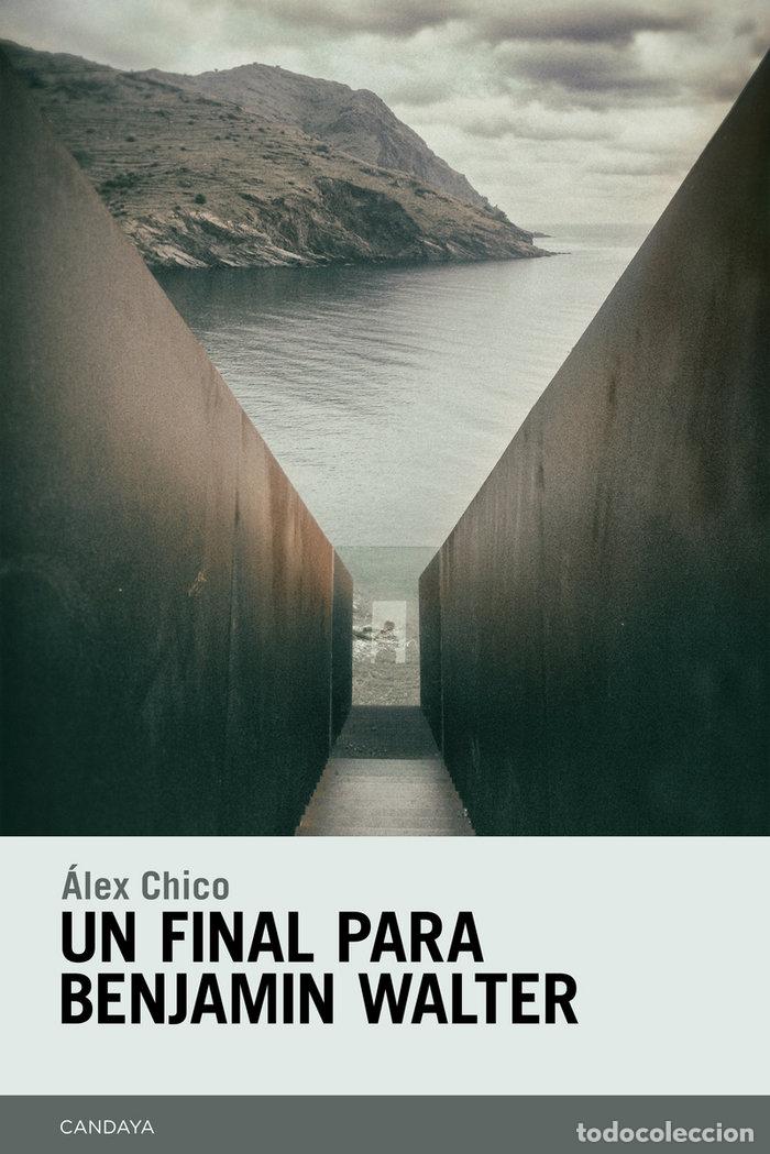 Libri: UN FINAL PARA BENJAMIN WALTER - CHICO MORALES, ALEX