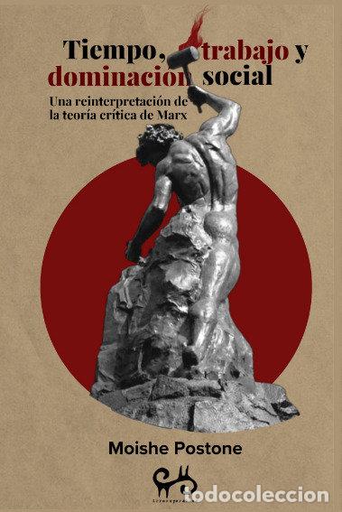 Livros: TIEMPO TRABAJO Y DOMINACION SOCIAL - POSTONE, MOSHE