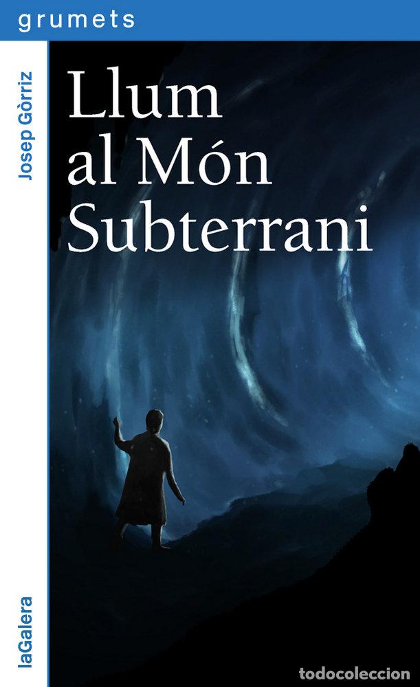 Livros: LLUM AL MON SUBTERRANI - GORRIZ, JOSEP