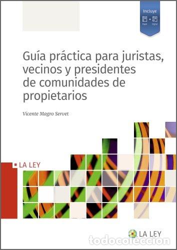 Libros: GUIA PRACTICA PARA JURISTAS VECINOS Y PRESIDENTES DE COMUNI - MAGRO SERVET, VICENTE
