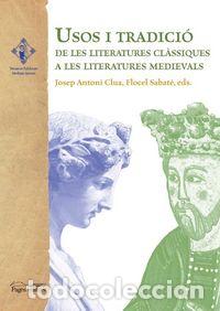 Livres: USOS I TRADICIO DE LES LITERATURES CLASSIQUES A LES LITERATU - AA.VV.