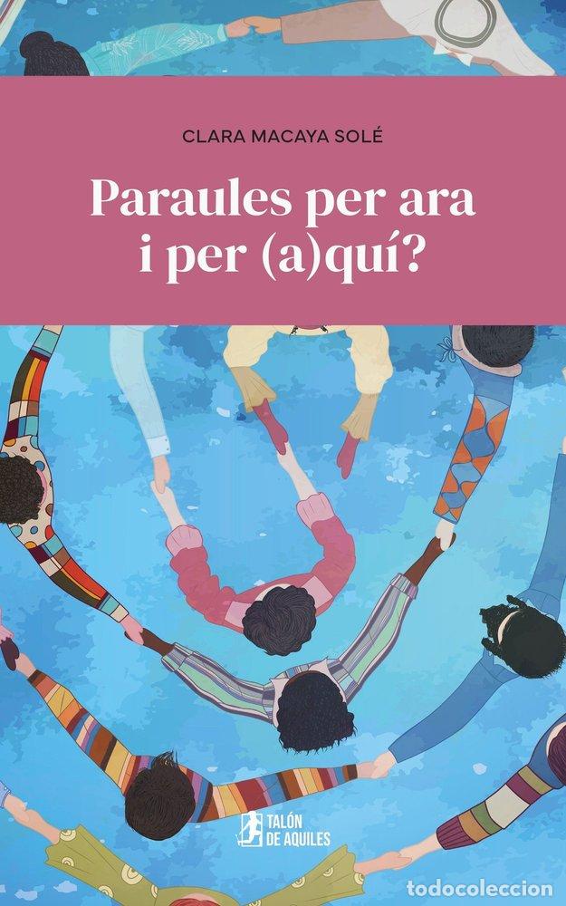 Libri: PARAULES PER ARA I PER (A)QUI - MACAYA SOLE, CLARA