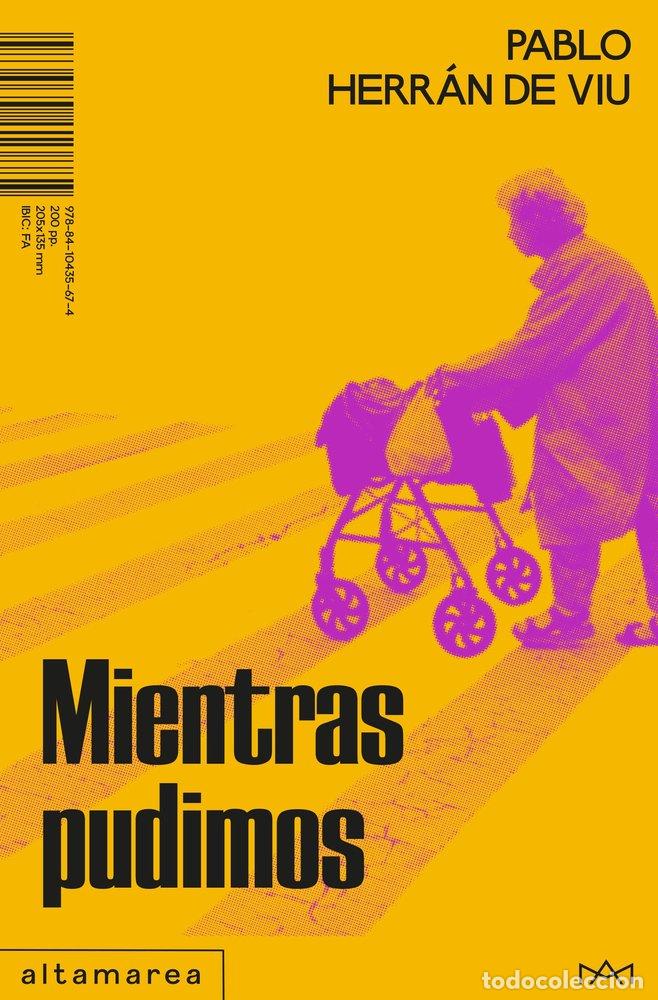 Libri: MIENTRAS PUDIMOS - HERRAN DE VIU, PABLO