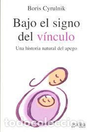 books: BAJO EL SIGNO DEL VINCULO - CYRULNIK, BORIS