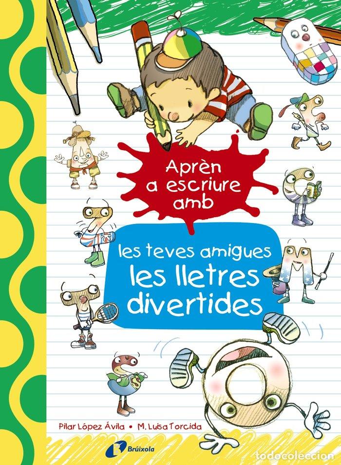 B&uuml;cher: APREN A ESCRIURE AMB LES TEVES AMIGUES LES LLETRES DIVERTIDE - LOPEZ AVILA, PILAR