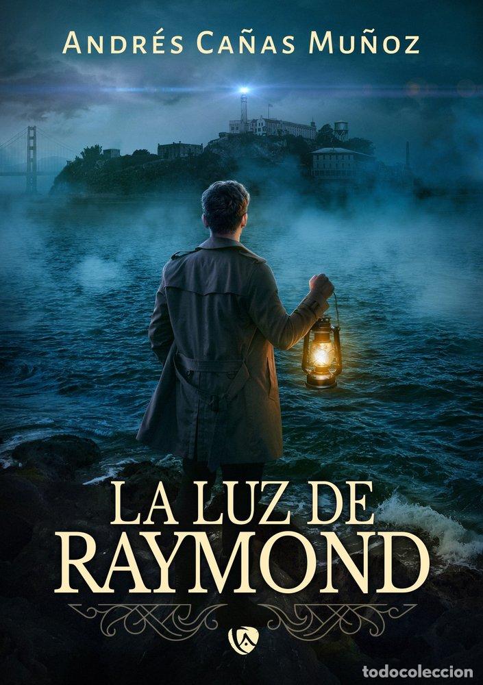B&uuml;cher: LA LUZ DE RAYMOND - CA&Ntilde;AS MU&Ntilde;OZ, ANDRES