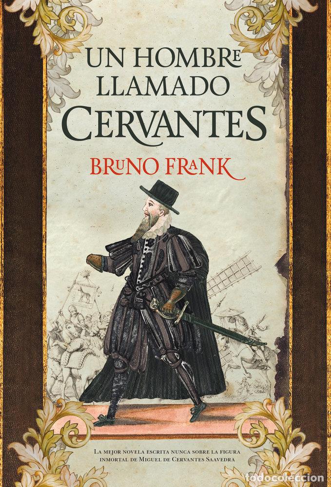 Libri: UN HOMBRE LLAMADO CERVANTES - FRANK, BRUNO