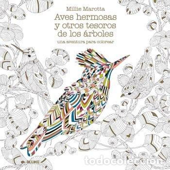 Libros: AVES HERMOSAS Y OTROS TESOROS DE LOS ARBOLES - MAROTTA, MILLIE