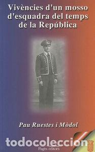 Libros: VIVENCIES D'UN MOSSO D'ESQUADRA DEL TEMPS DE LA REPUBLICA - RUESTES I M&Atilde;DOL, PAU