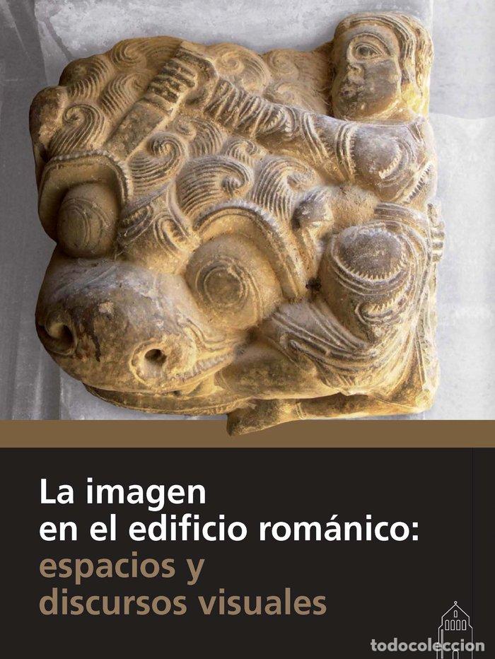 Libros: IMAGEN EN EL EDIFICIO ROMANICO: ESPACIOS Y DISCURSOS VISUALE - AA.VV. - Foto 1