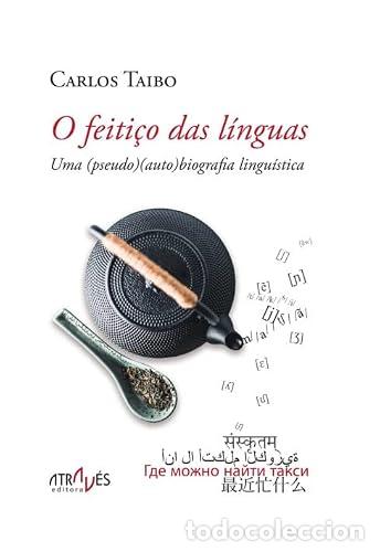 books: O FEITI&Ccedil;O DAS L&Iacute;NGUAS - CARLOS TAIBO