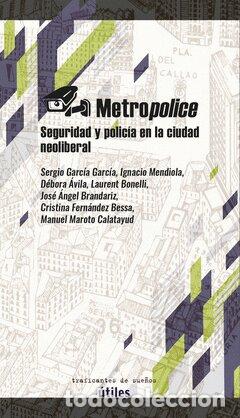 books: METROPOLICE. SEGURIDAD Y POLICIA EN LA CIUDAD NEOLIBERAL. - GARCIA GARCIA, SERGIO