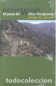 Livres: UNTERWEGS AL PASO DE WALTER BENJAMIN - LUELMO, CHEMA