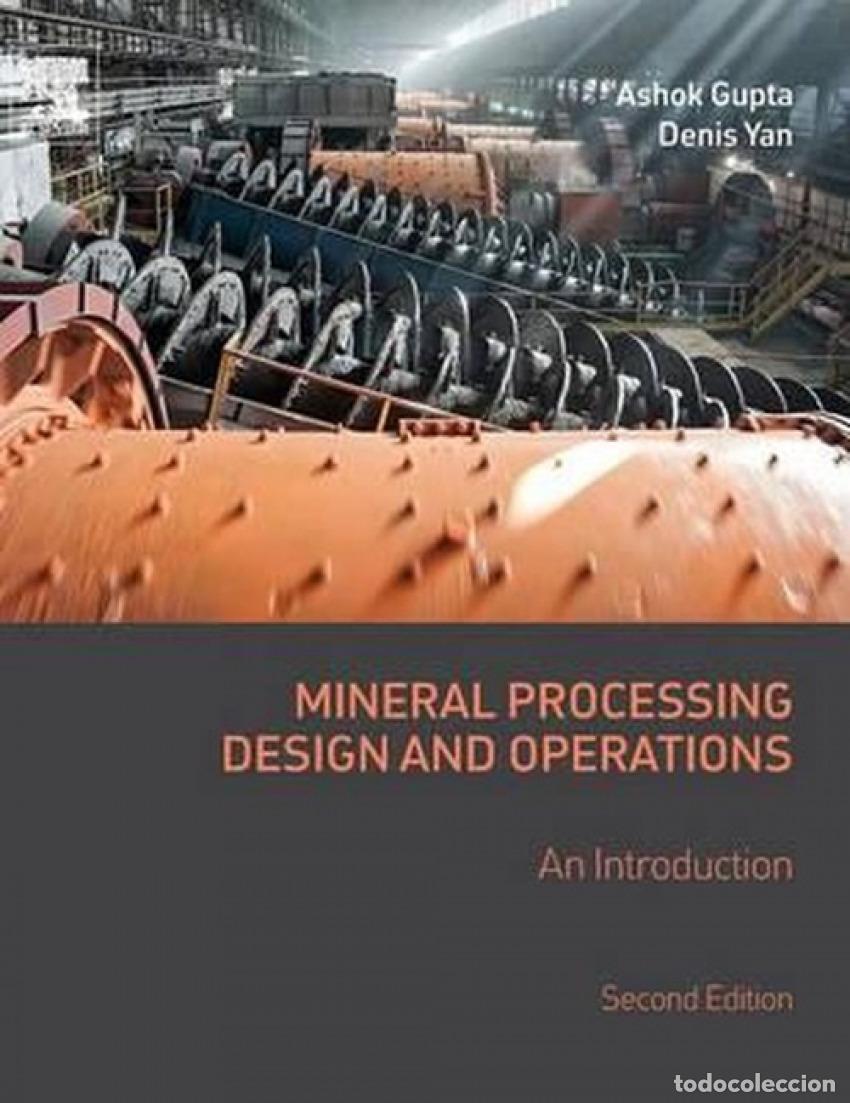Libros: MINERAL PROCESSING DESIGN AND OPERATIONS - Gupta, Ashok - Foto 1