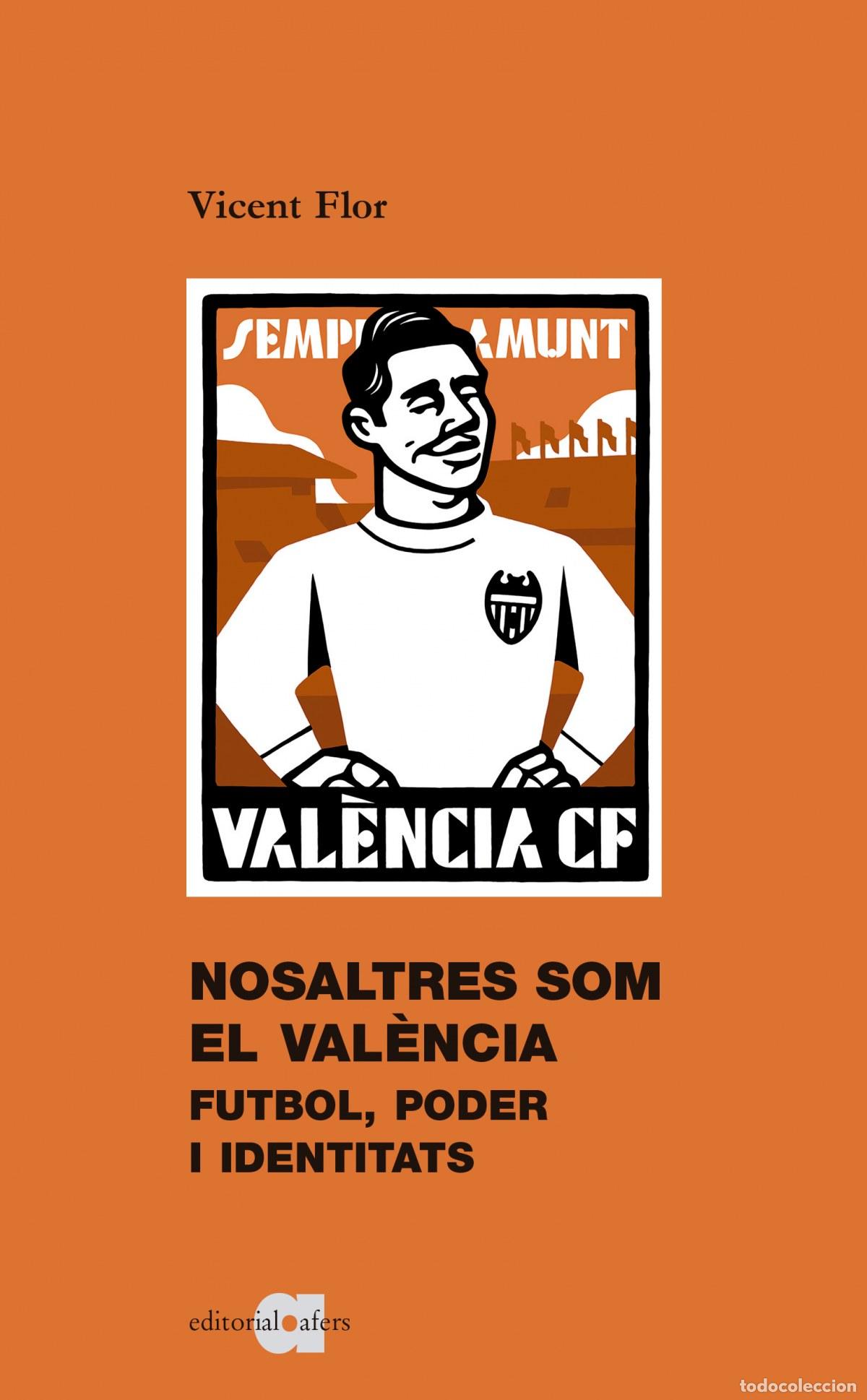 Livres: NOSALTRES SOM EL VAL&Egrave;NCIA - Flor Moreno, Vicent