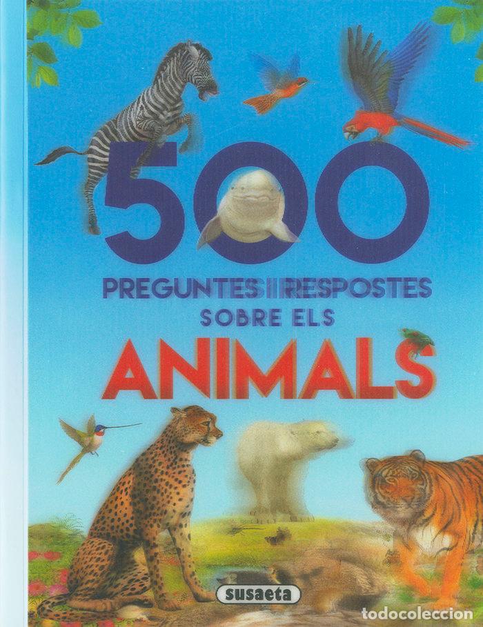Libri: 500 PREGUNTES I RESPOSTES SOBRE ELS ANIMALS - SUSAETA, EQUIP