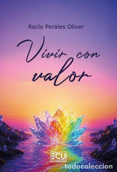 Libros: VIVIR CON VALOR - Perales Oliver, Rocio - Foto 1