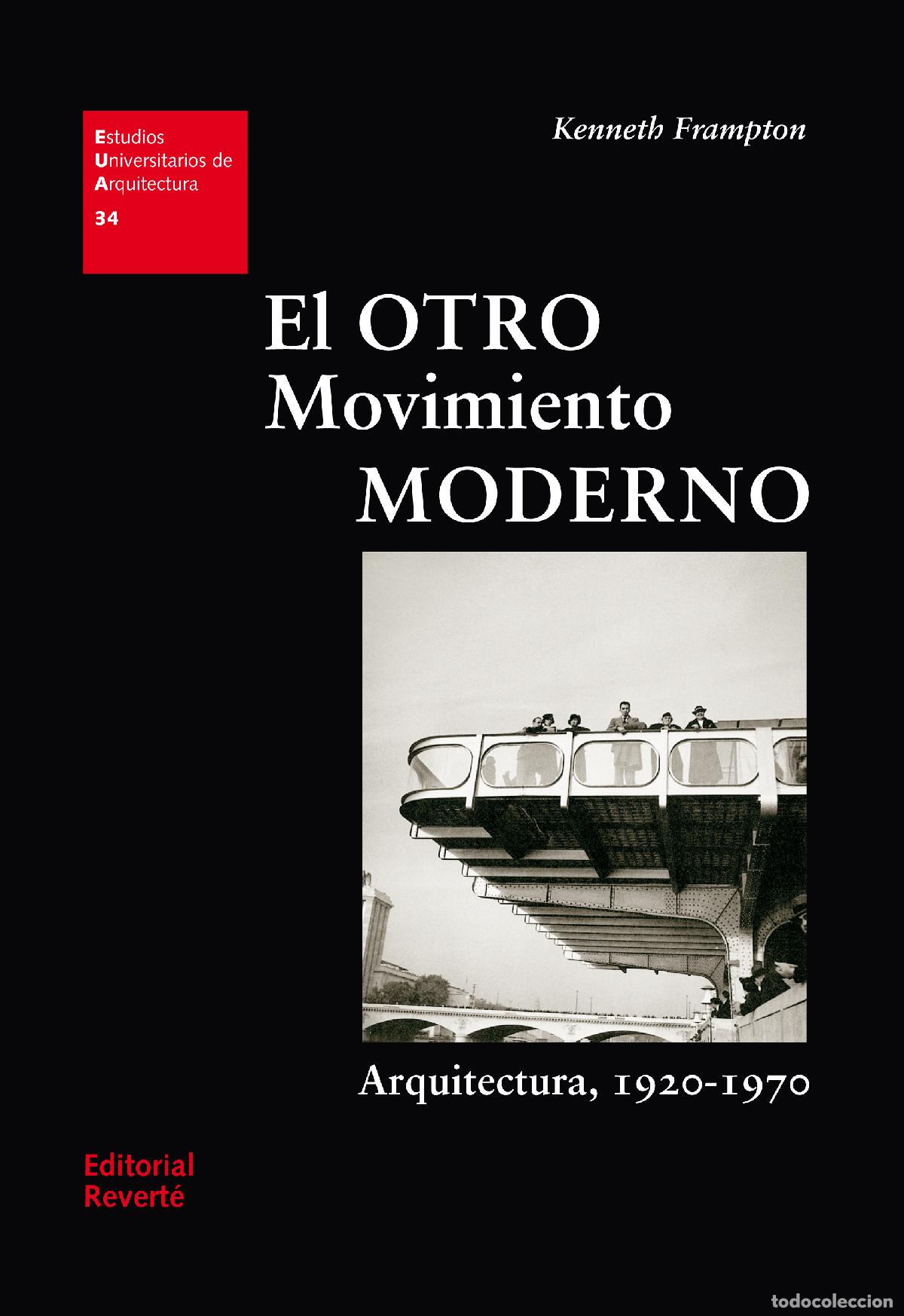 Livros: EL OTRO MOVIMIENTO MODERNO - Frampton, Kenneth