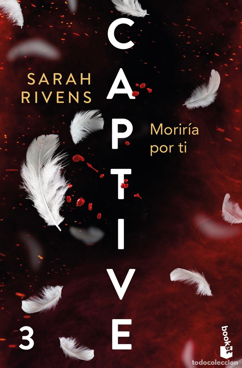 Livros: CAPTIVE: MORIR&Iacute;A POR TI - Sarah Rivens