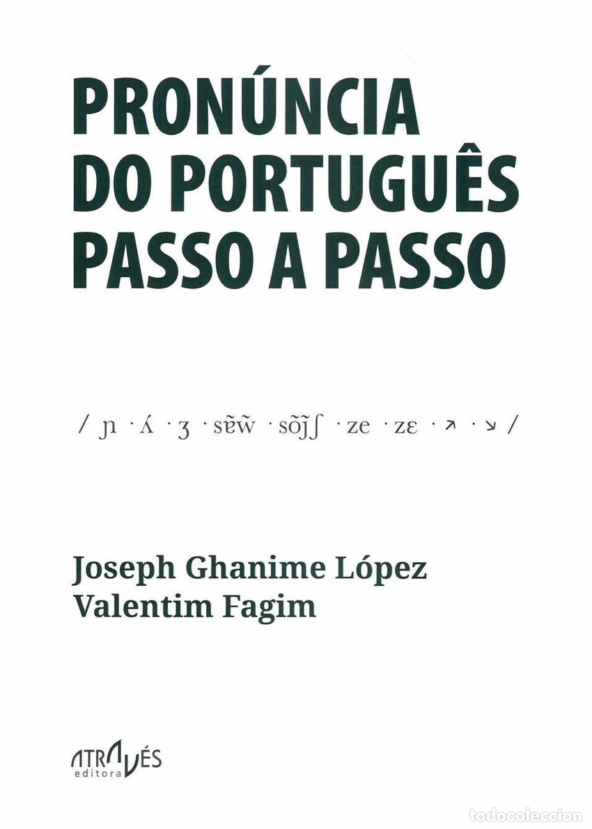 Livres: PRON&Uacute;NCIA DO PORTUGU&Ecirc;S PASSO A PASSO - JOSEPH GHANIME L&Oacute;PEZ